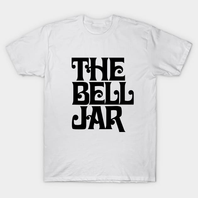 The Bell Jar T-Shirt T-Shirt by dumbshirts